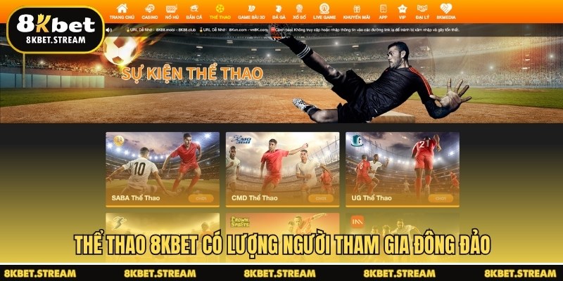 Thể thao 8KBET có lượng người tham gia đông đảo